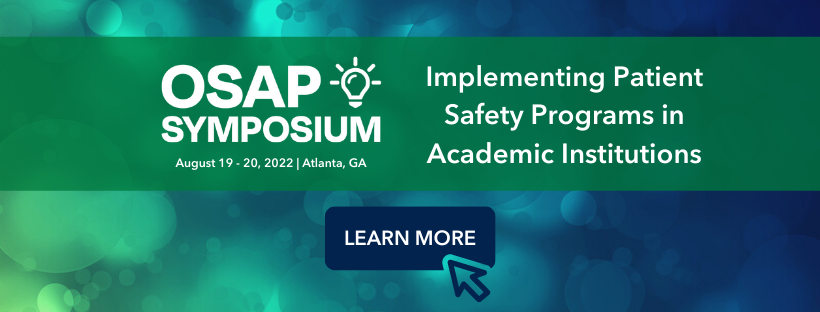 OSAP Symposium: Implementing Patient Safety Programs in Academic Institutions